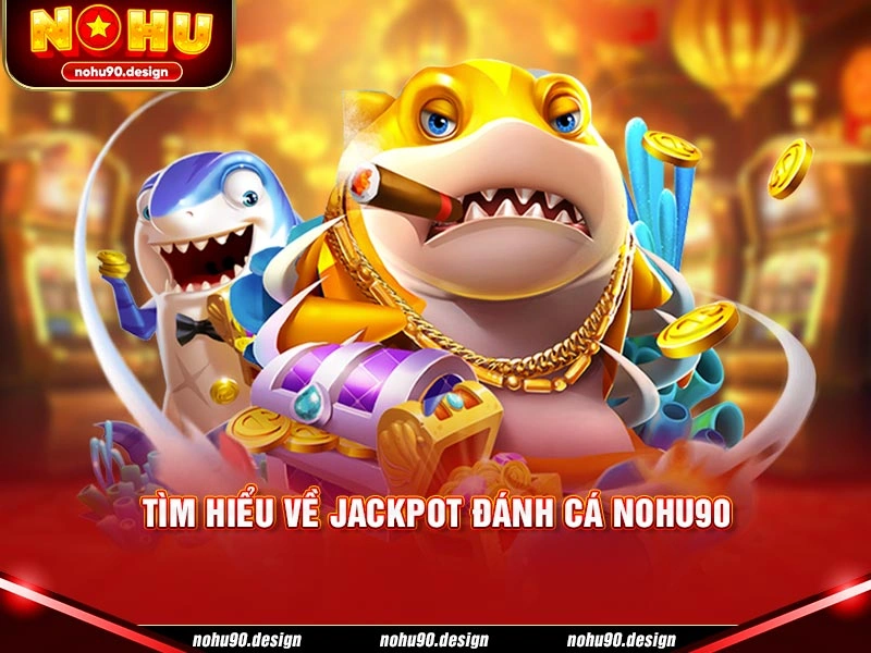 Jackpot Đánh Cá